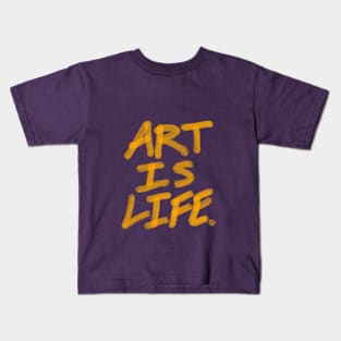 Art is life. Kids T-Shirt